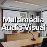 7 Ultimate Multimedia Audio Visual Solutions Transform Events